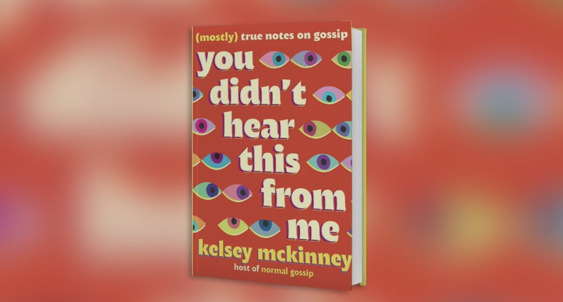 Spilling the Truth: Kelsey McKinney’s Book Makes the Case for Gossip